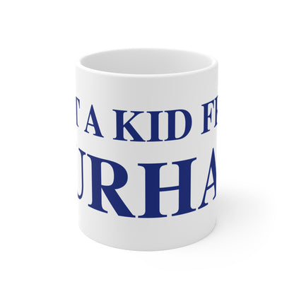 Just a kid from Durham  Mug 11oz