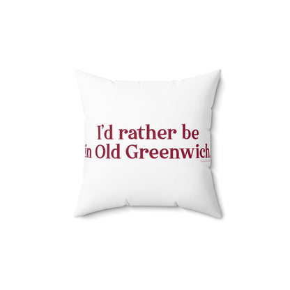 I’d rather be in Old Greenwich Spun Polyester Square Pillow
