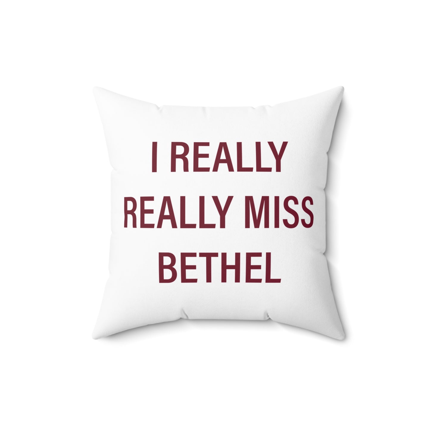 I Really Really Miss Bethel Spun Polyester Square Pillow