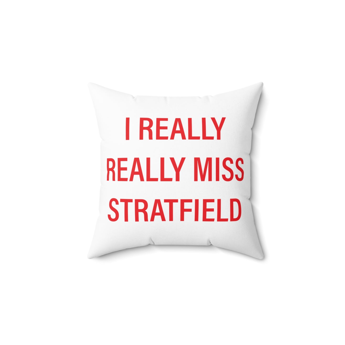I Really Really Miss Stratfield Spun Polyester Square Pillow