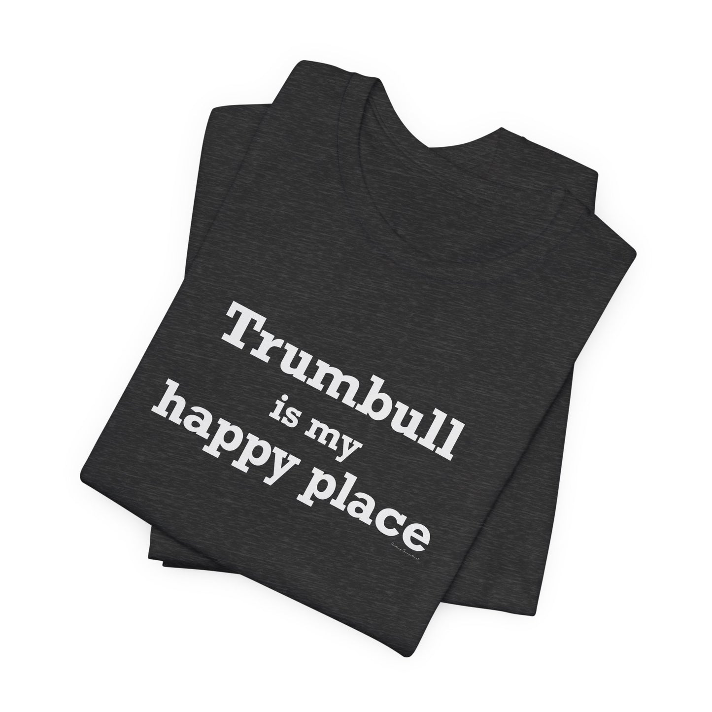 Trumbull Is My Happy Place Unisex Jersey Short Sleeve T-Shirt