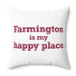 Farmington is My Happy Place Polyester Square Pillow