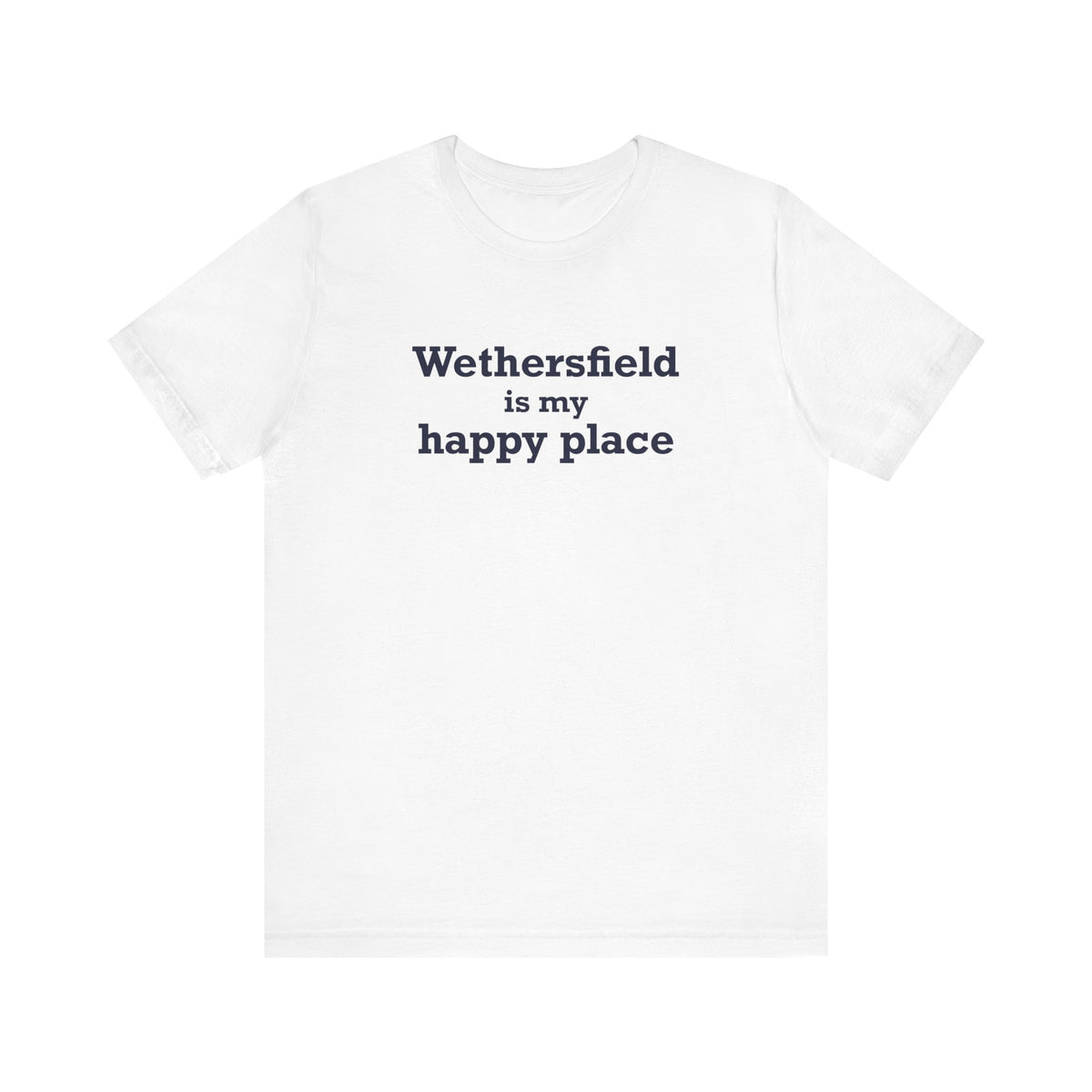 Wethersfield is My Happy Place Unisex Jersey Short Sleeve T-Shirt
