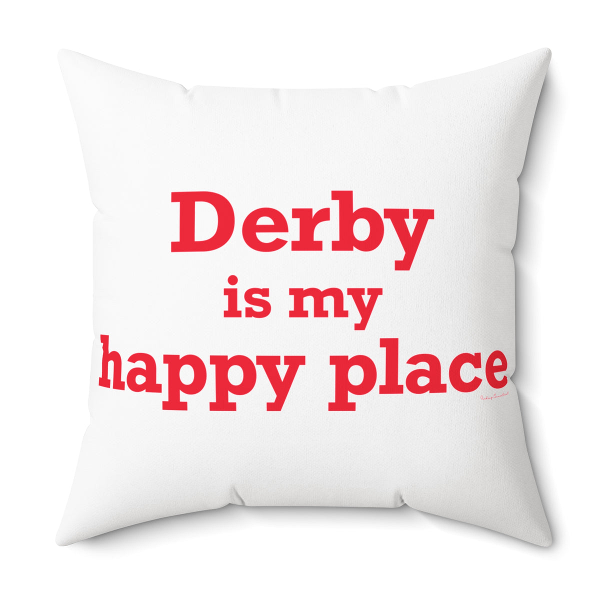 Derby is My Happy Place Polyester Square Pillow