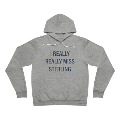 I Really Really Miss Sterling Unisex Sponge Fleece Pullover Hoodie