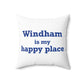 Windham is My Happy Place Spun Polyester Square Pillow