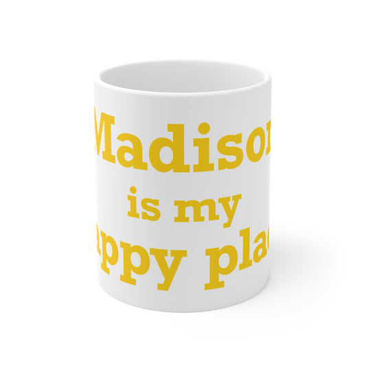 Madison is My Happy Place Mug 11oz
