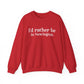 I'd rather be in Newington Unisex Heavy Blend™ Crewneck Sweatshirt