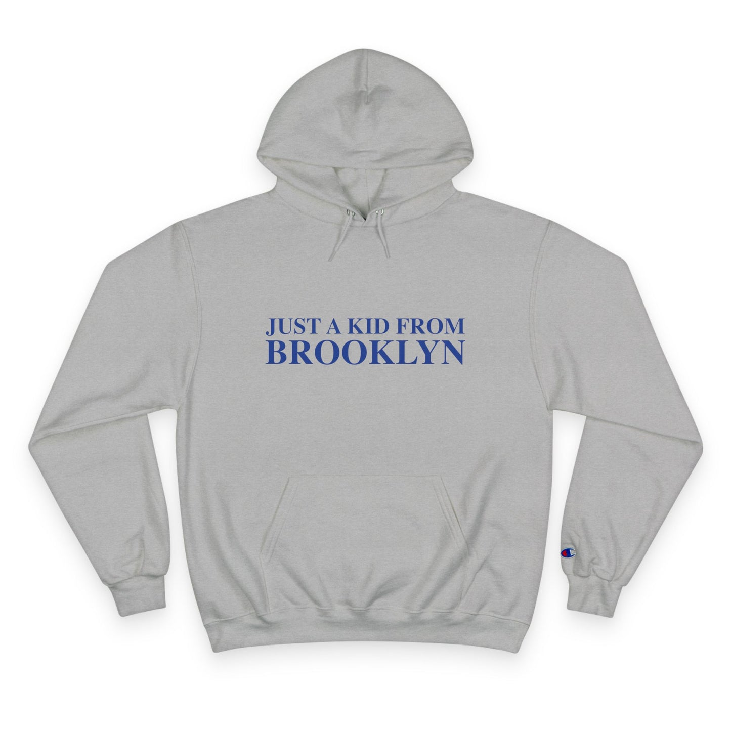 Just a kid from Brooklyn Champion Hoodie