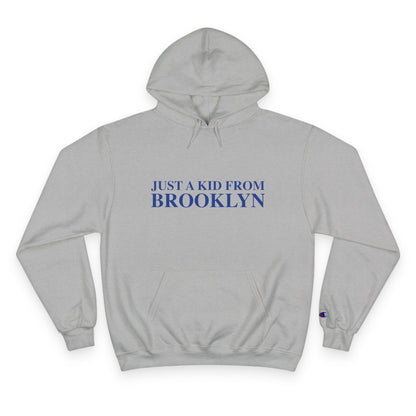 Just a kid from Brooklyn Champion Hoodie