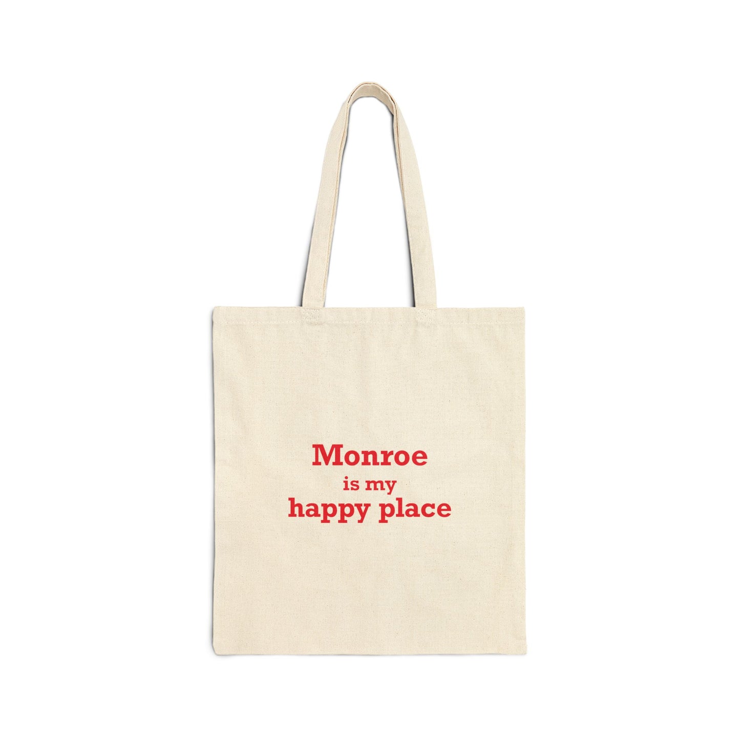 Monroe Is My Happy Place  Cotton Canvas Tote Bag