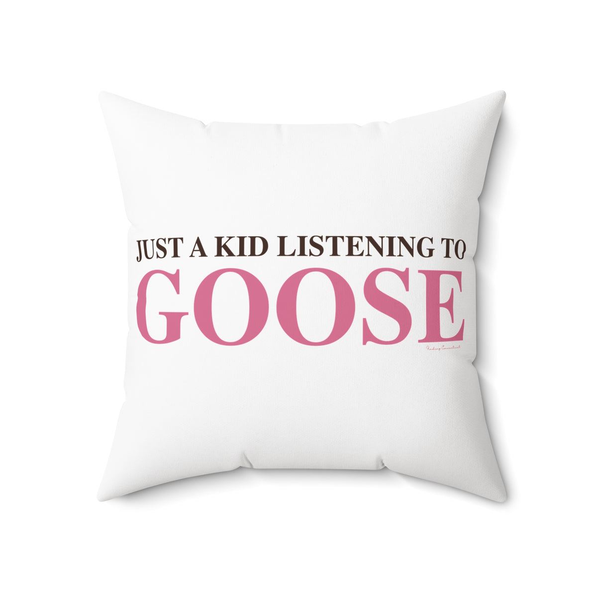 Just a kid listening to Goose - Pink & Espresso Spun Polyester Square Pillow