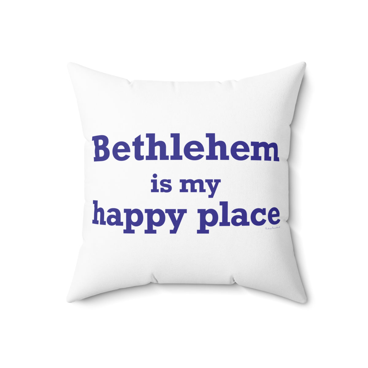 Bethlehem is My Happy Place Polyester Square Pillow