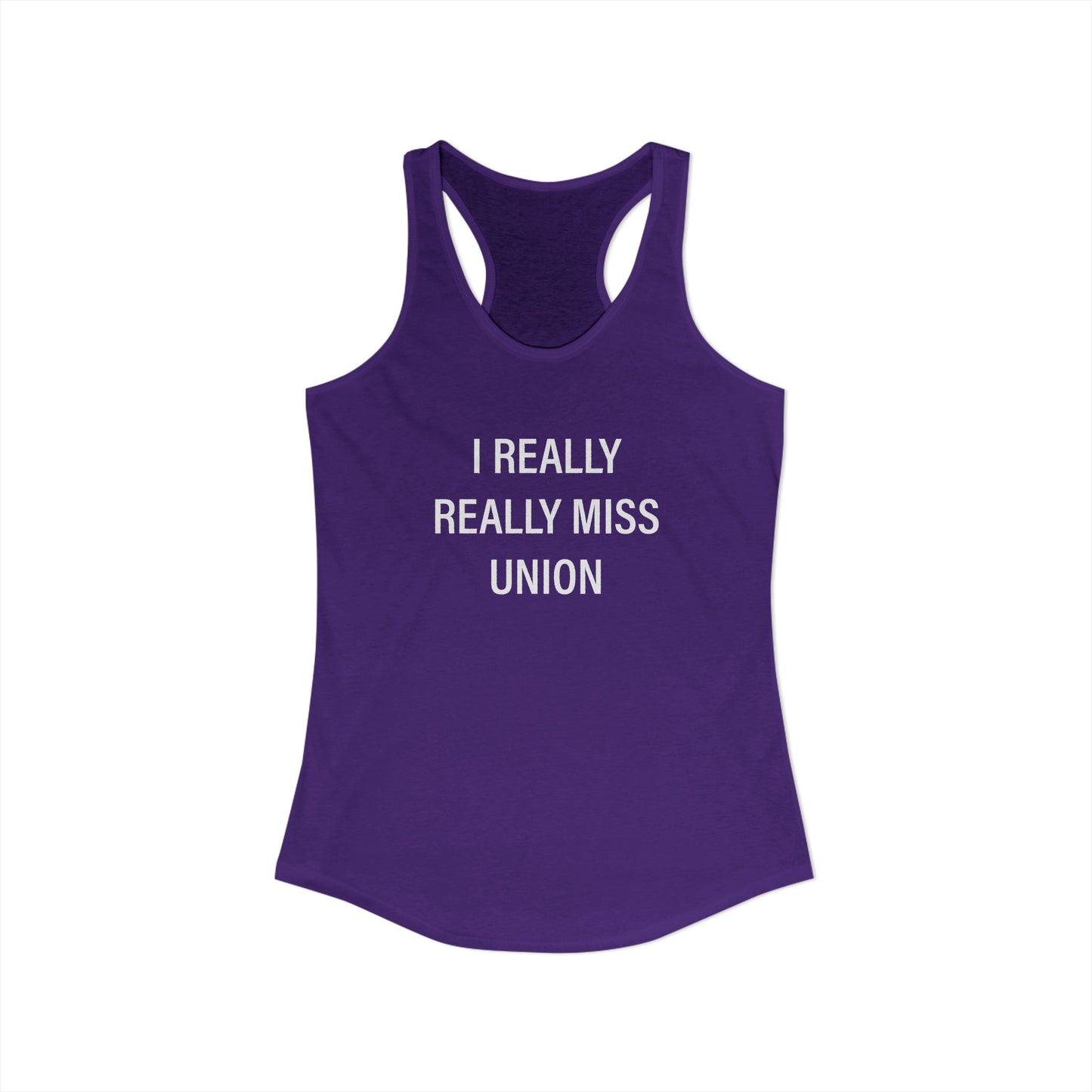I Really Really Miss Union Women's Ideal Racerback Tank Top