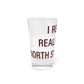 I Really Really Miss North Stonington  Pint Glass, 16oz