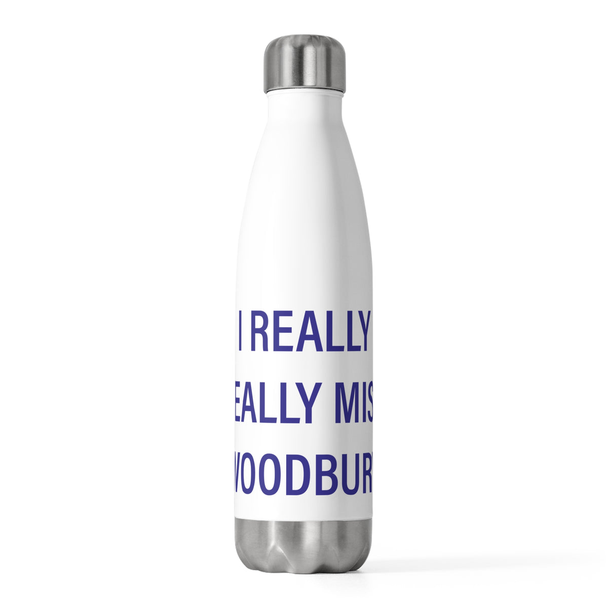 I Really Really Miss Woodbury 20 oz Insulated Bottle