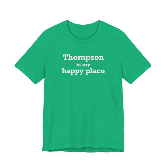 Thompson Is My Happy Place Unisex Jersey Short Sleeve T-Shirt