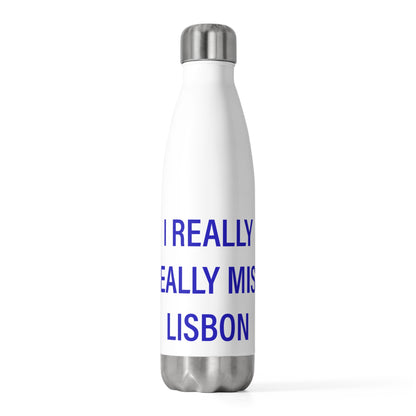 I Really Really Miss Lisbon 20oz Insulated Bottle