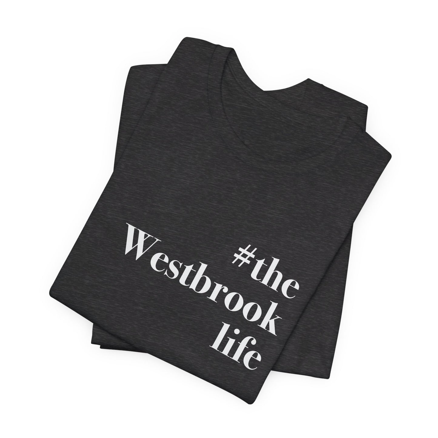 #thewestbrooklife Unisex Jersey Short Sleeve Tee