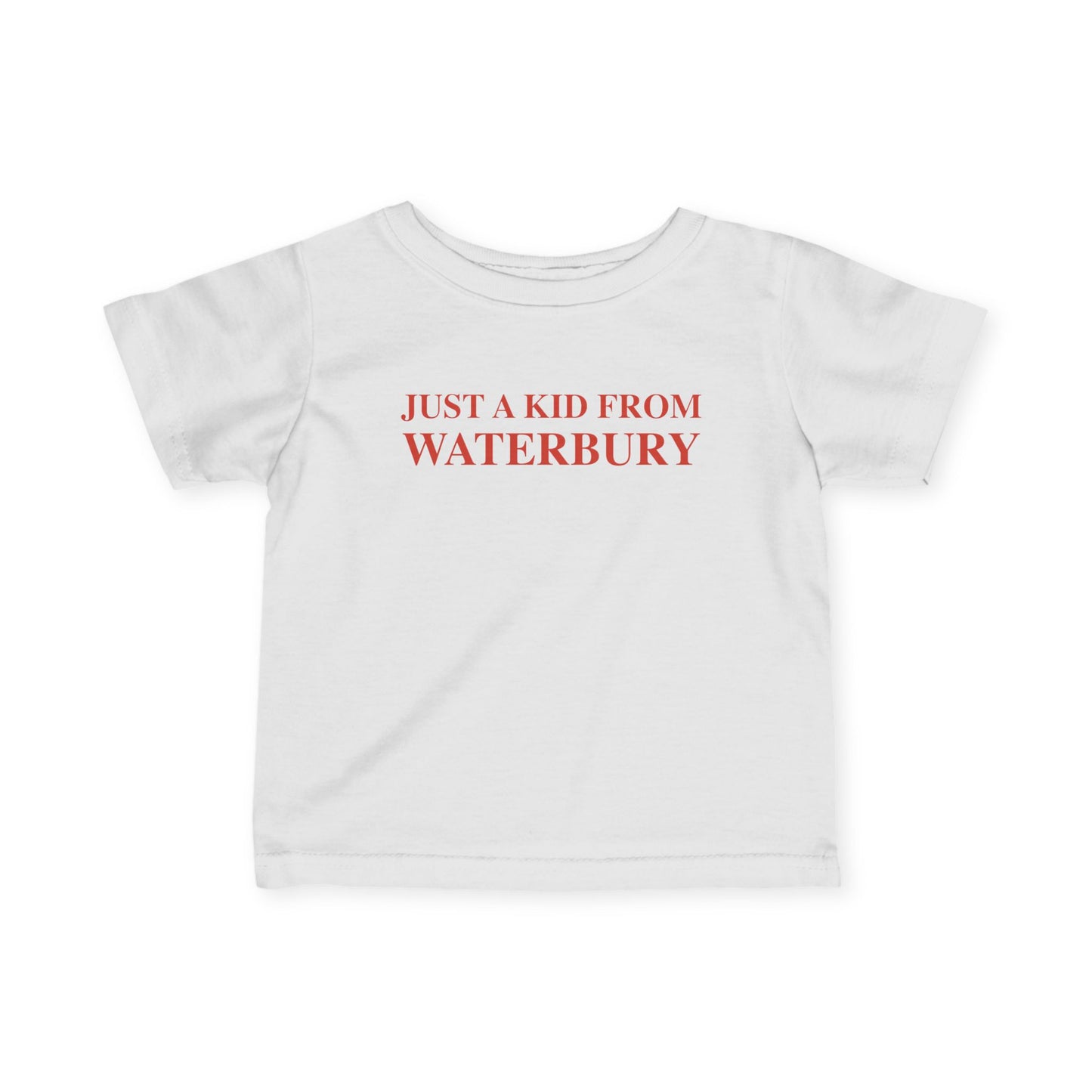 Just a kid from Waterbury Infant Fine Jersey T-Shirt
