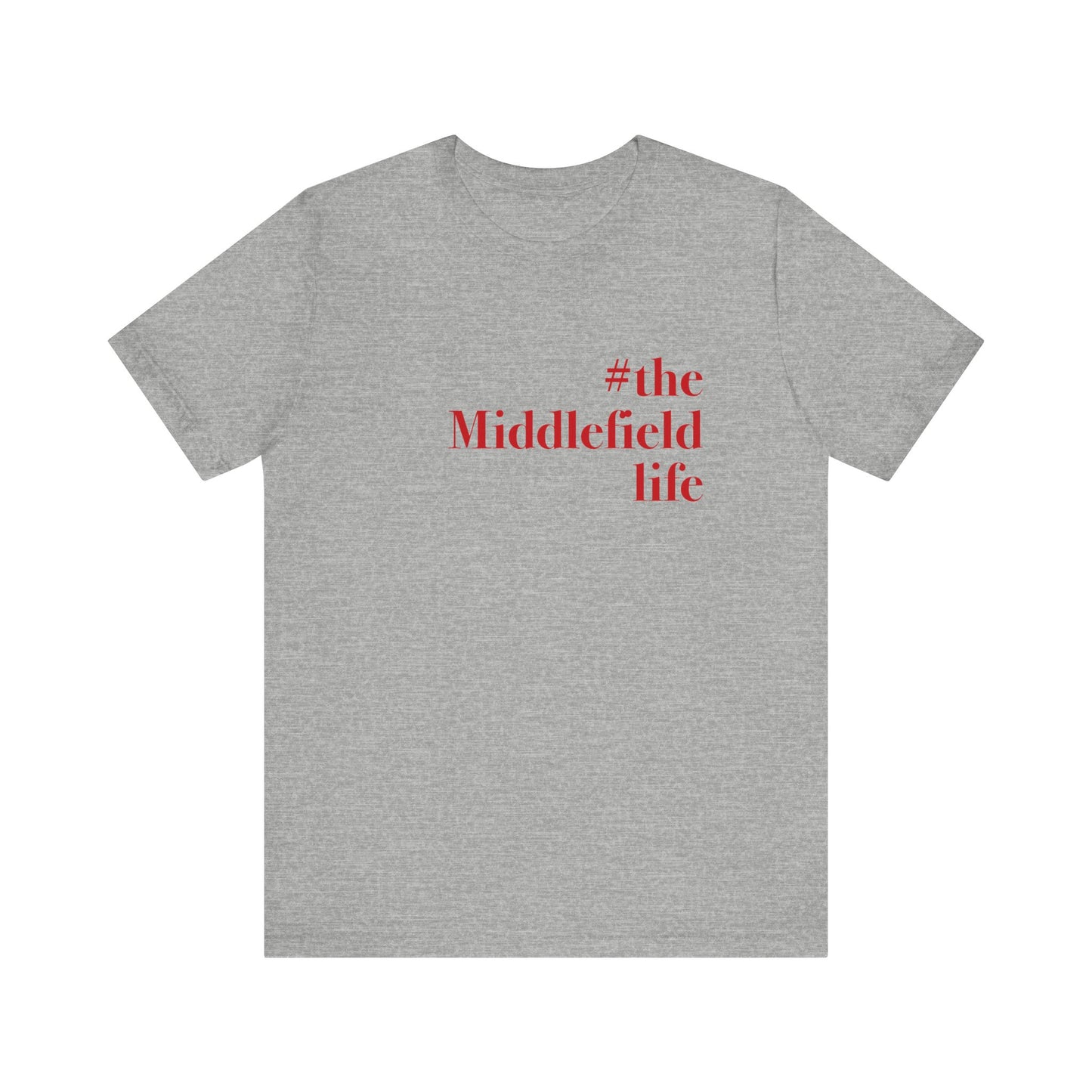 #themiddlefieldlife Unisex Jersey Short Sleeve Tee