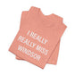 I Really Really Miss Windsor Unisex Jersey Short Sleeve Tee