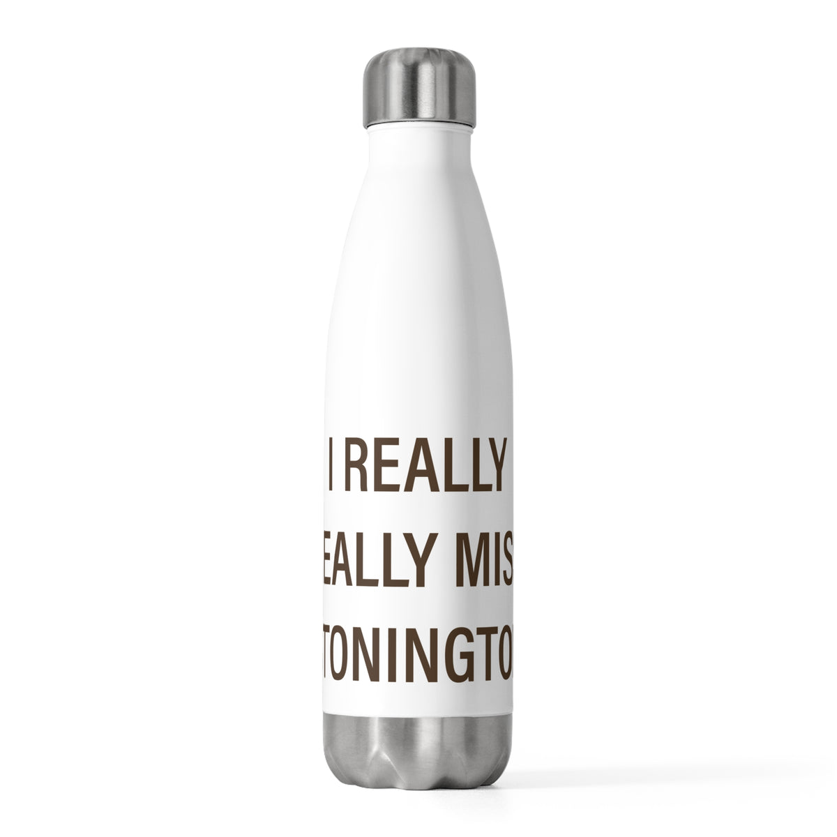 I Really Really Miss Stonington 20oz Insulated Bottle