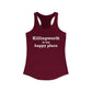 Killingworth is My Happy Place Women's Ideal Racerback Tank Top