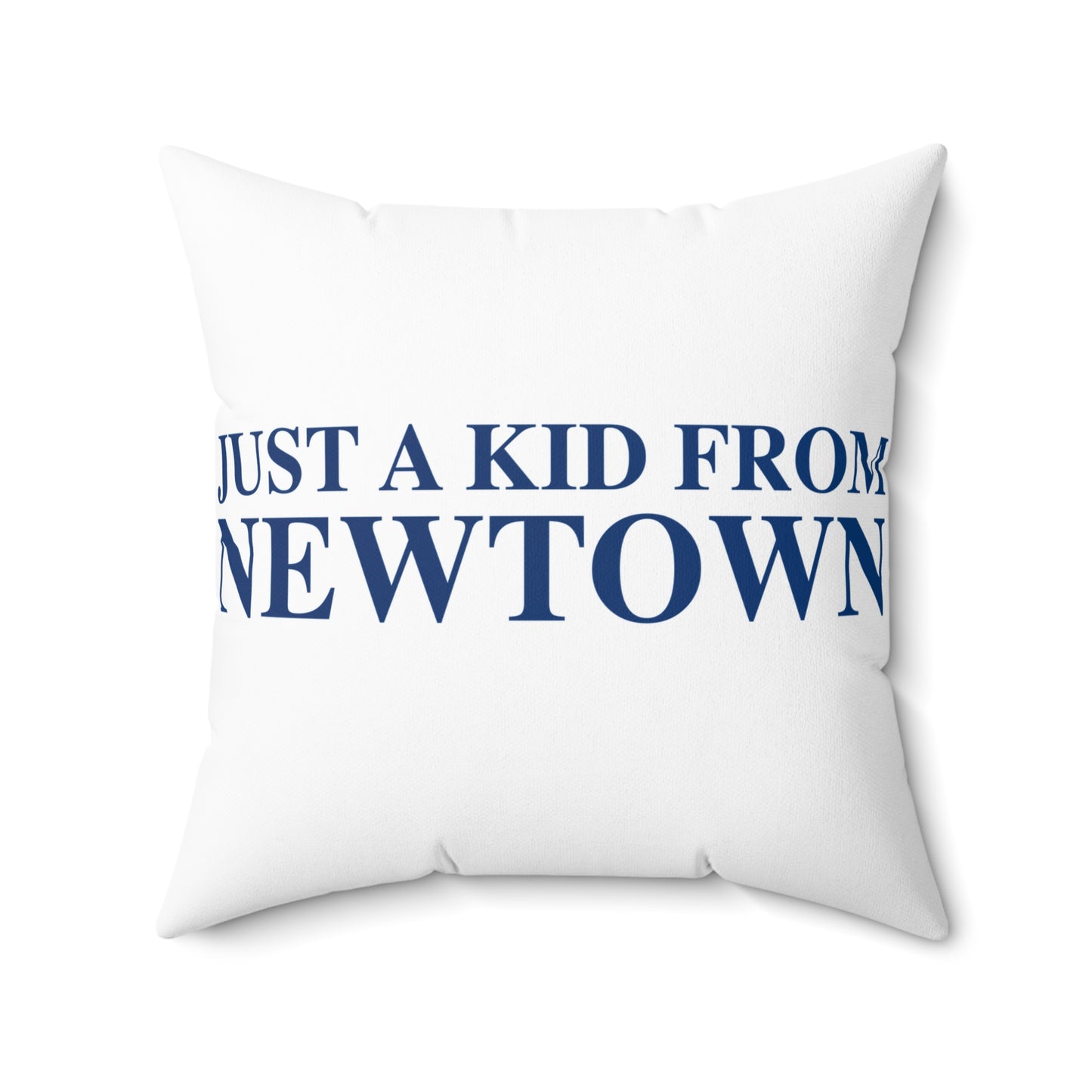 Just a kid from Newtown Spun Polyester Square Pillow
