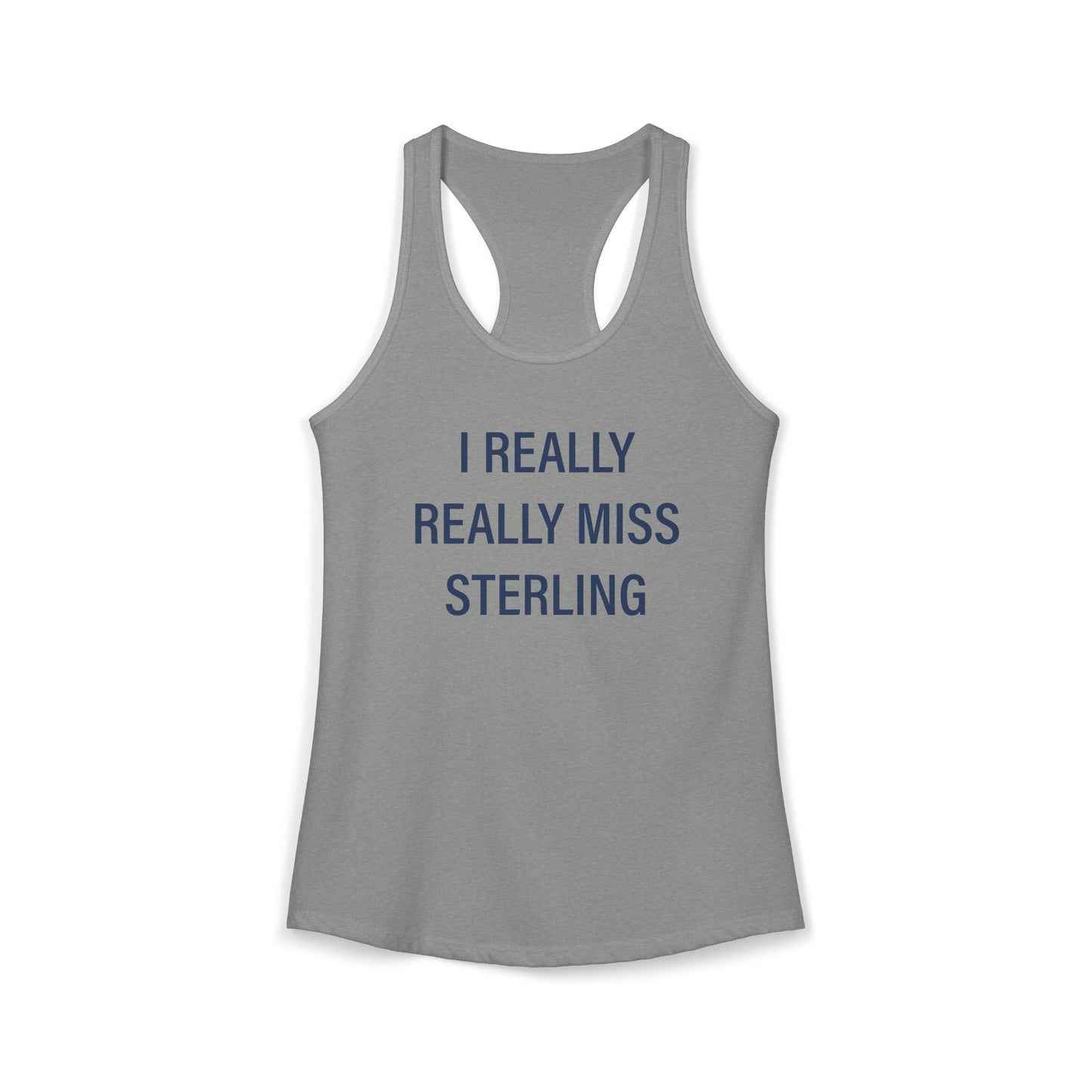 I Really Really Miss Sterling Women's Ideal Racerback Tank Top