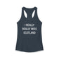 I Really Really Miss Scotland Women's Ideal Racerback Tank Top