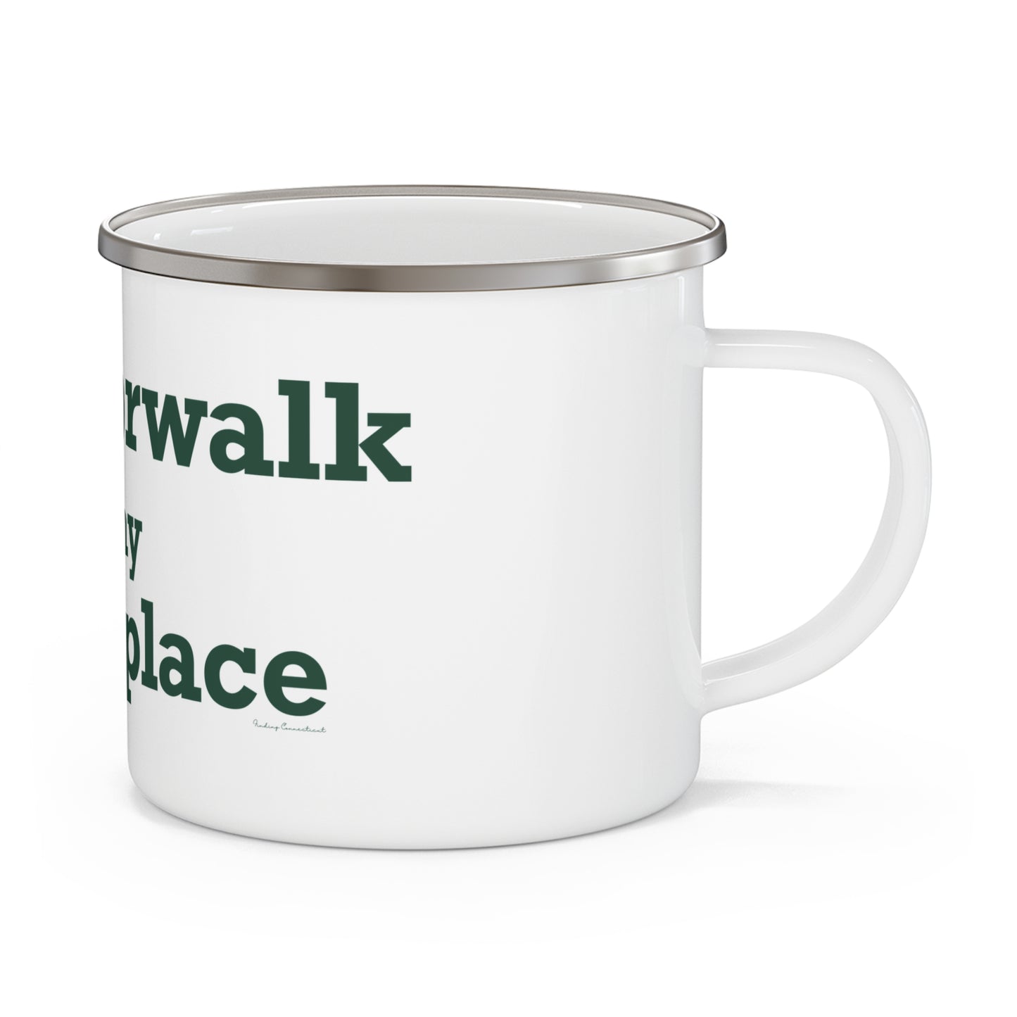 East Norwalk is My Happy Place  Enamel Camping Mug