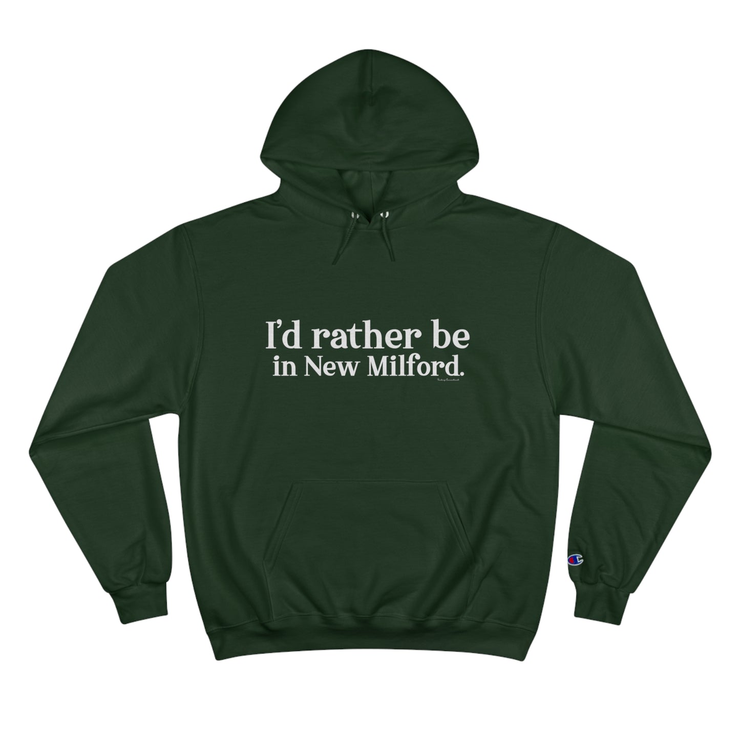 I'd rather be in New Milford. Champion Hoodie