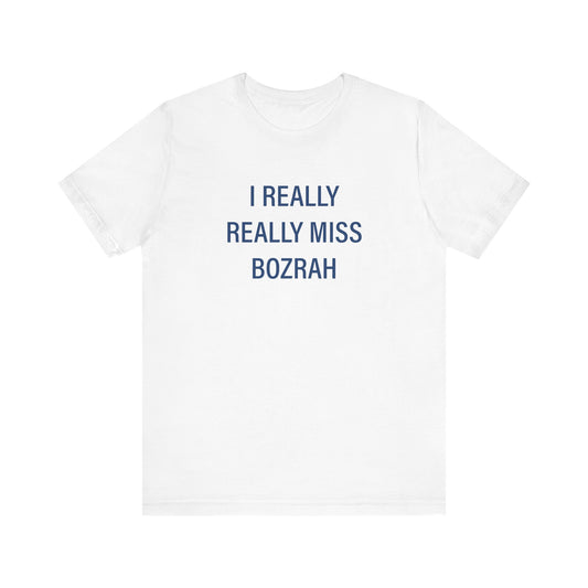 I Really Really Miss Bozrah Unisex Jersey Short Sleeve T-Shirt