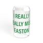 I Really Really Miss Easton Sipper Glass, 16oz