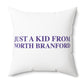 Just a kid from North Branford Polyester Square Pillow