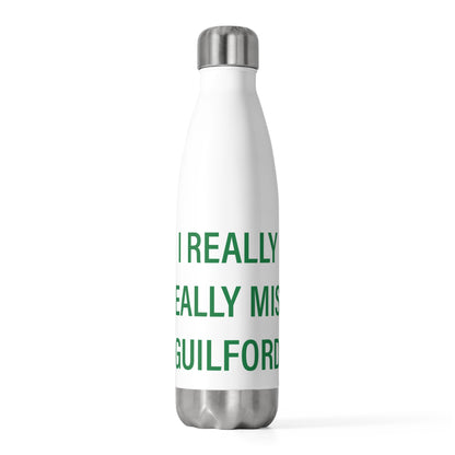 I Really Really Miss Guilford 20 oz Insulated Bottle