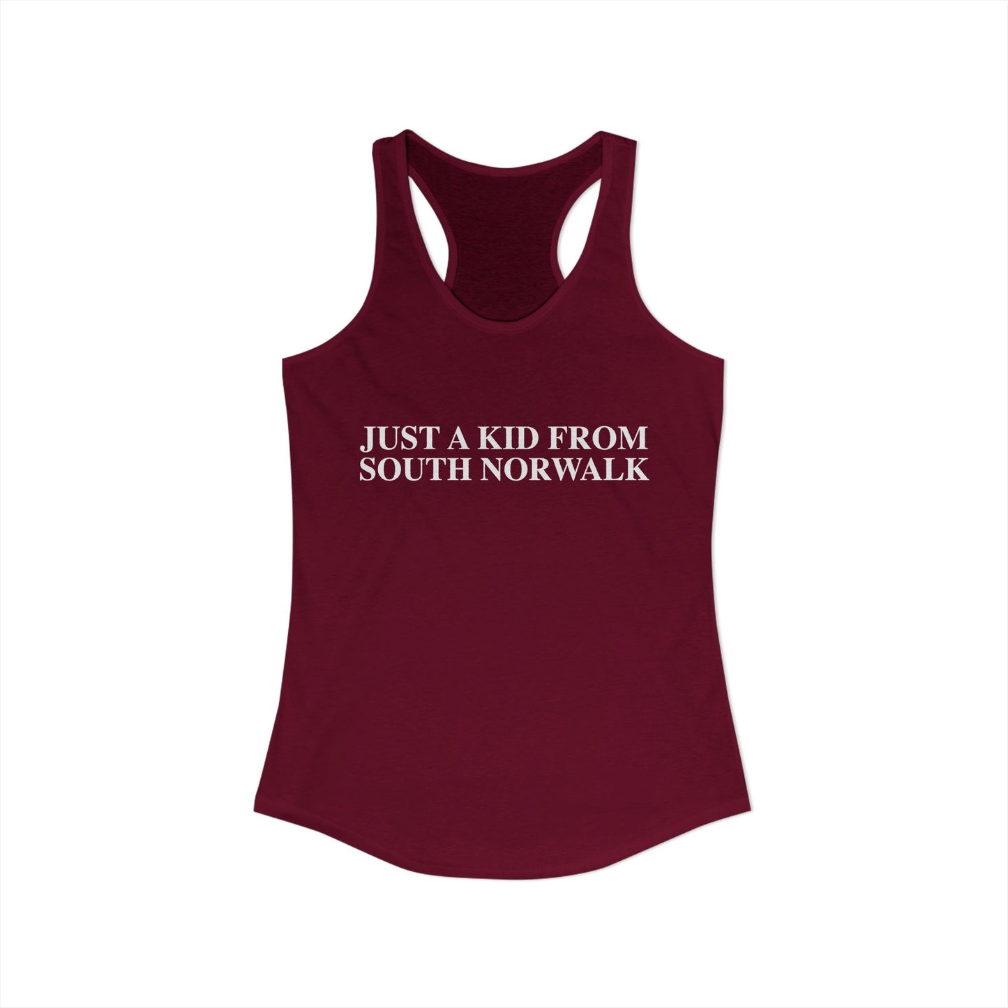 Just a kid from South Norwalk Women's Ideal Racerback Tank Top