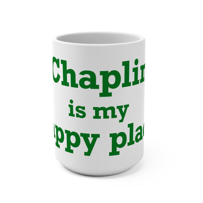 Chaplin is My Happy Place Mug 15oz