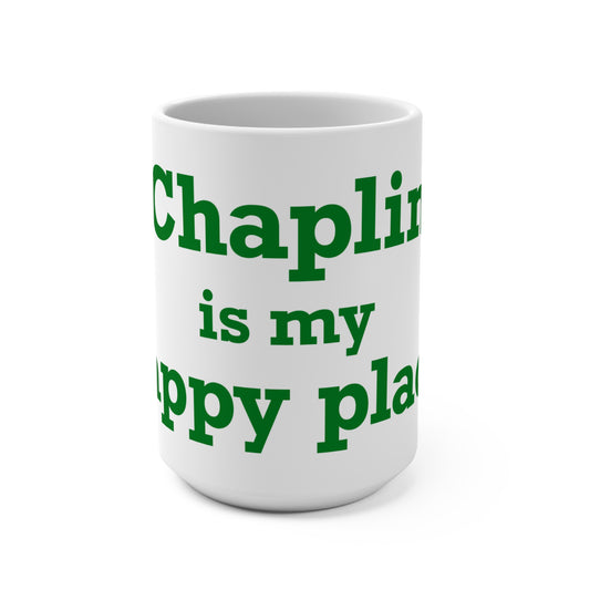 Chaplin is My Happy Place Mug 15oz
