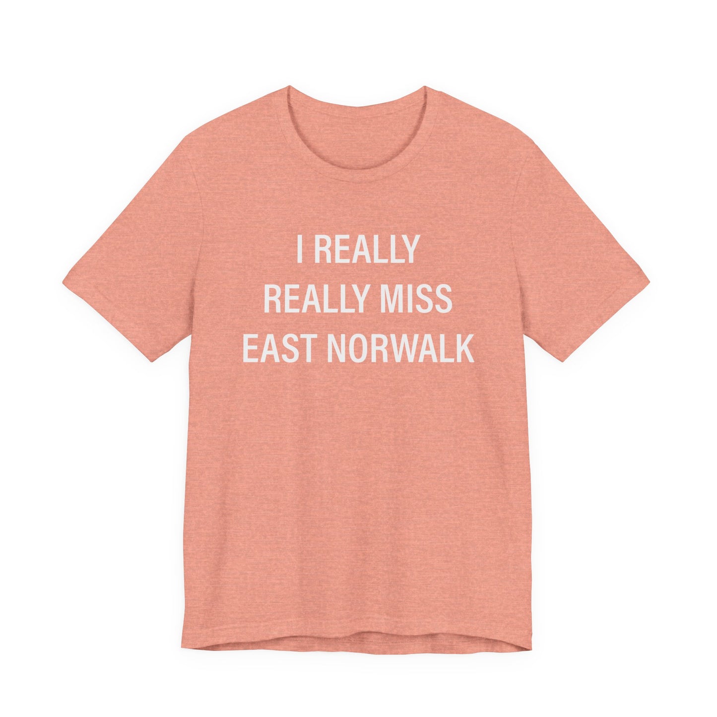I Really Really Miss East Norwalk Unisex Jersey Short Sleeve T-Shirt