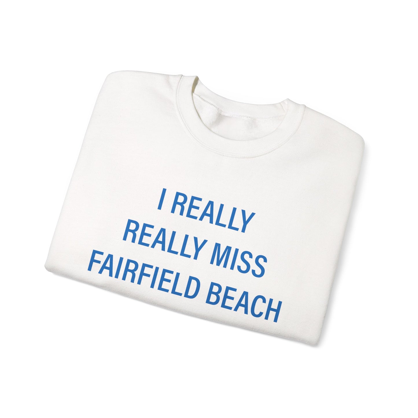 I Really Really Miss Fairfield Beach Unisex Heavy Blend™ Crewneck Sweatshirt