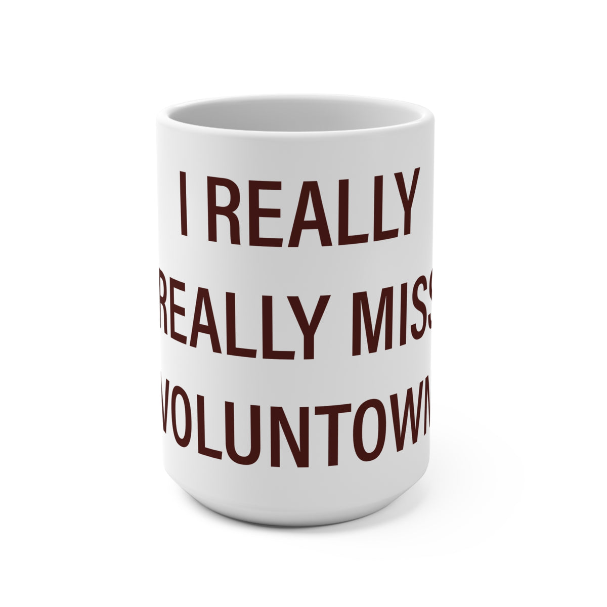 I Really Really Miss Voluntown Mug 15oz