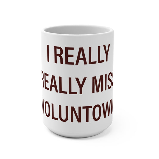 I Really Really Miss Voluntown Mug 15oz