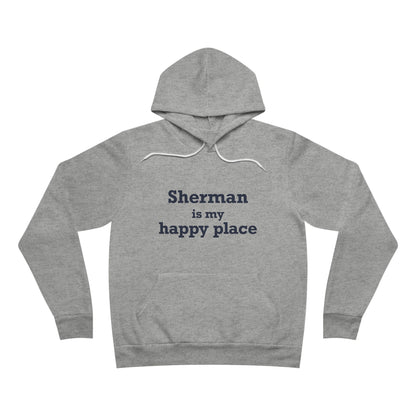 Sherman Is My Happy Place Unisex Sponge Fleece Pullover Hoodie
