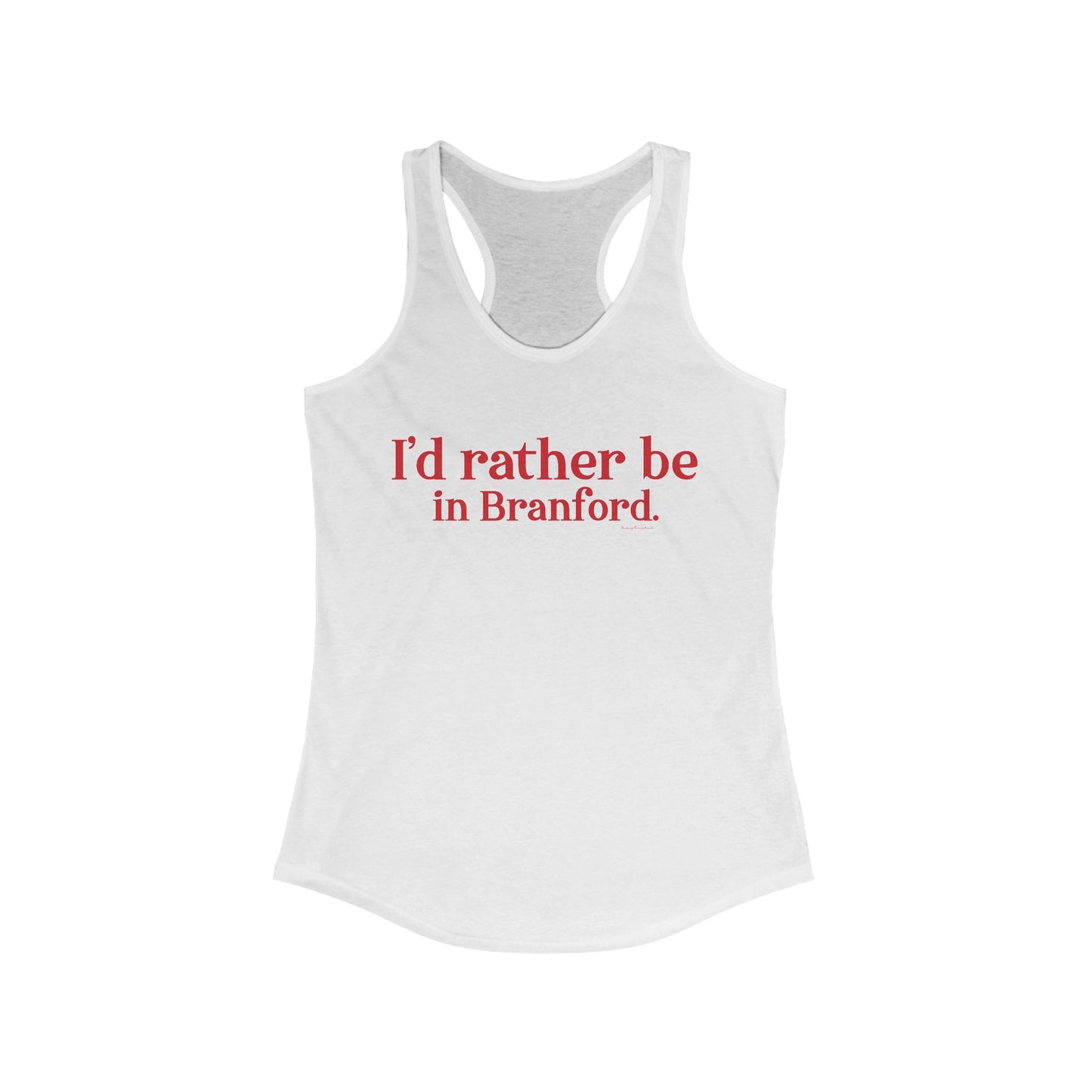 I'd rather be in Branford. Women's Ideal Racerback Tank