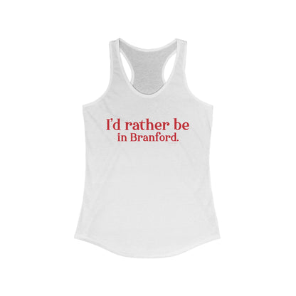 I'd rather be in Branford. Women's Ideal Racerback Tank