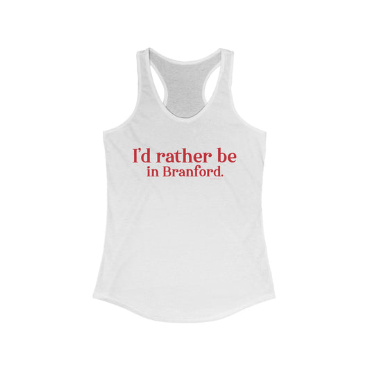 I'd rather be in Branford. Women's Ideal Racerback Tank