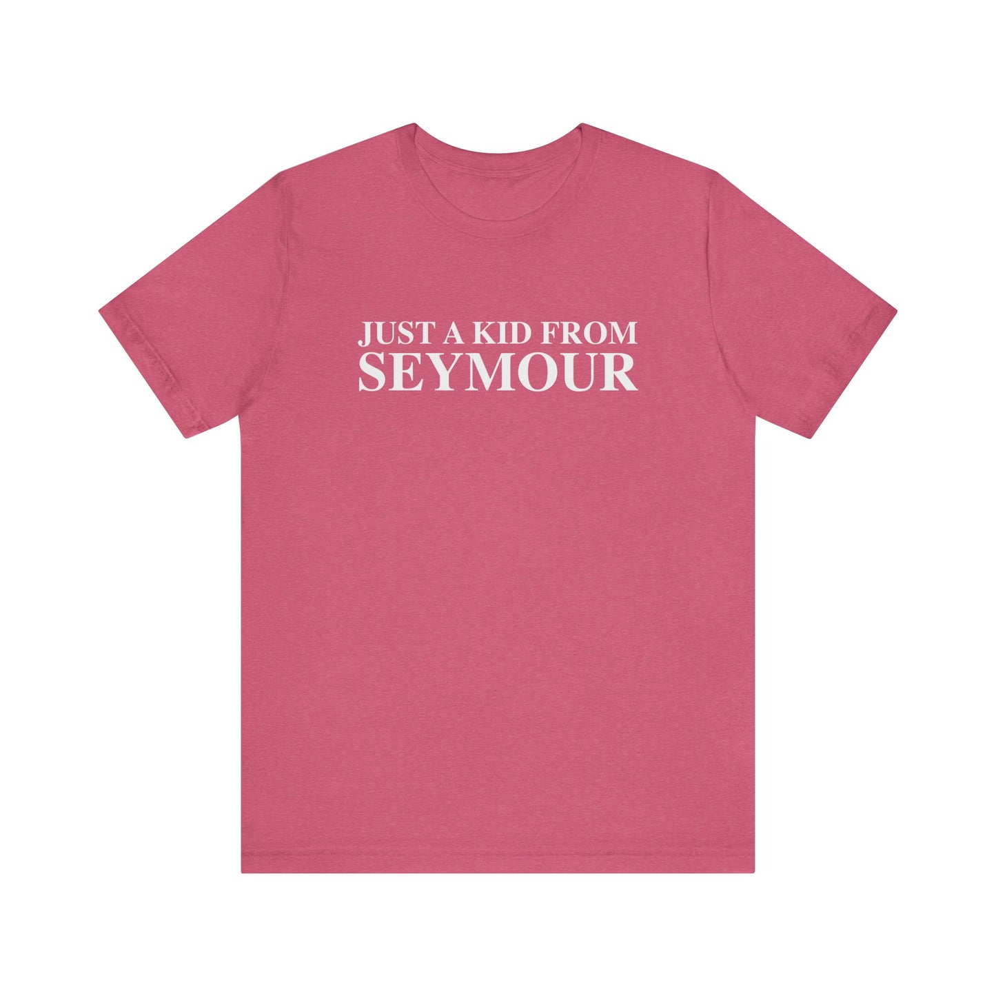 Just a kid from Seymour Unisex Jersey Short Sleeve T-Shirt