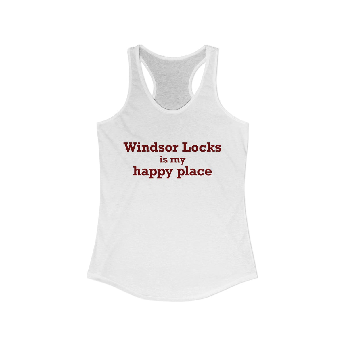 Windsor Locks is My Happy Place Women's Ideal Racerback Tank Top
